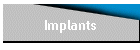 Implants